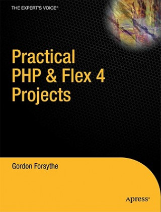 Practical PHP and Flex 4 Projects