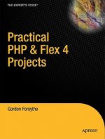 Practical PHP and Flex 4 Projects