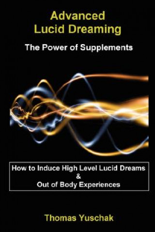 Advanced Lucid Dreaming - The Power of Supplements