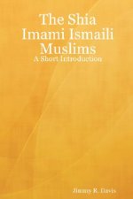 Shia Imami Ismaili Muslims: A Short Introduction