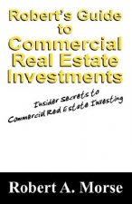 Robert's Guide to Commercial Real Estate Investments