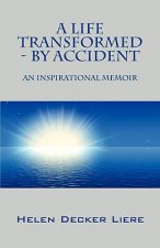 Life Transformed - By Accident