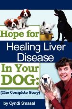 Hope For Healing Liver Disease In Your Dog