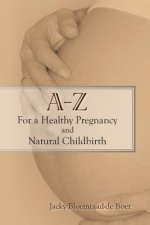 - Z For a Healthy Pregnancy and Natural Childbirth