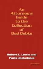 Attorney's Guide to the Collection of Bad Debts