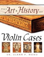 Art & History of Violin Cases