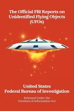 Official FBI Reports on Unidentified Flying Objects (UFOs) Released Under the Freedom of Information ACT