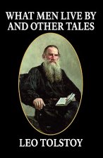 What Men Live By and Other Tales