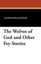 Wolves of God and Other Fey Stories
