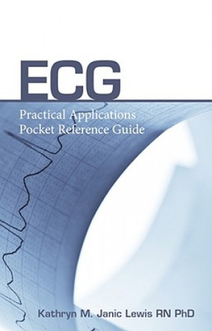 ECG: Practical Applications Pocket Reference Guide