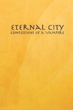 Eternal City: Confessions of a Vampire