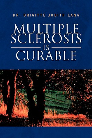 Multiple Sclerosis Is Curable
