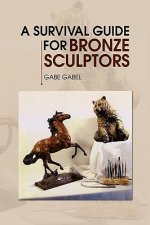 Survival Guide for Bronze Sculptors