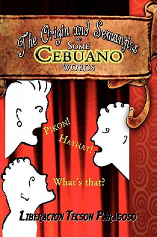 Origin and Semantics of Some Cebuano Words