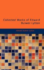 Collected Works of Edward Bulwer-Lytton