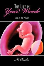 Life in Your Womb