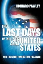 Last Days of the Late Great United States