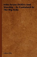 Indo-Aryan Deities And Worship - As Contained In The Rig Veda