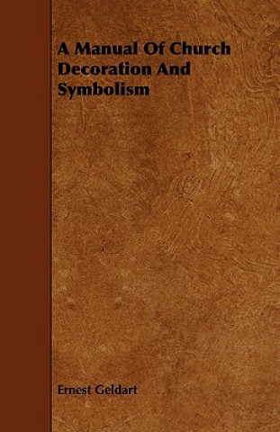 Manual Of Church Decoration And Symbolism