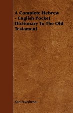 Complete Hebrew - English Pocket Dictionary To The Old Testament