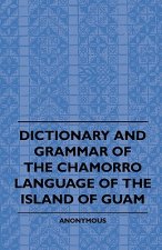 Dictionary And Grammer Of The Chamorro Language Of The Islan