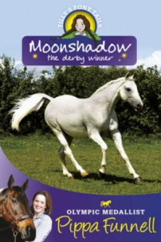Tilly's Pony Tails: Moonshadow the Derby Winner