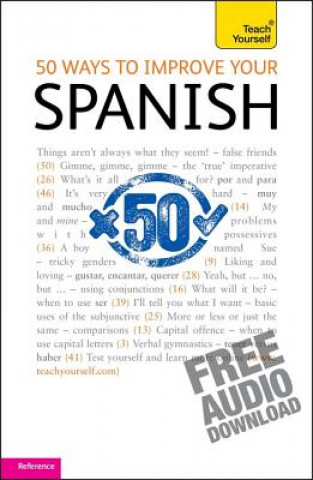 50 Ways to Improve your Spanish: Teach Yourself