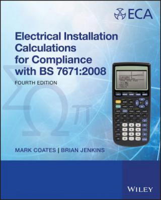 Electrical Installation Calculations for Compliance with BS 7671:2008 4e