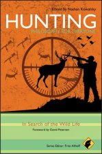 Hunting - Philosophy for Everyone - In Search of the Wild Life