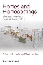 Homes and Homecomings - Gendered Histories of Dosmesticity and Return