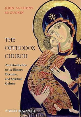 Orthodox Church - An Introduction to its History, Doctrine, and Spiritual Culture
