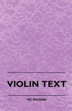 Violin Text-Book Containing The Rudiments And Theory Of Musi