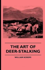 Art Of Deer-Stalking - Illustrated By A Narrative Of A Few D