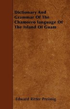 Dictionary and Grammar of the Chamorro Language of the Islan