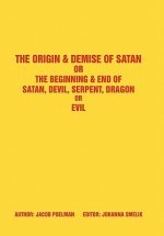 Origin & Demise of Satan