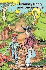 Grouse, Deer, and Uncle Willy