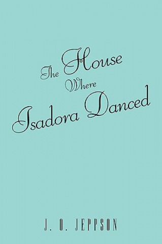 House Where Isadora Danced