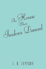 House Where Isadora Danced