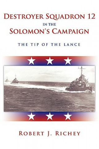 Destroyer Squadron 12 in the Solomon's Campaign