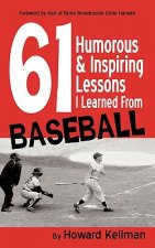 61 Humorous & Inspiring Lessons I Learned From Baseball