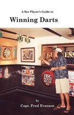 Bar Player's Guide to Winning Darts