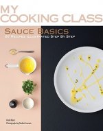 My Cooking Class Sauce Basics