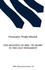 Meaning of BRK To Bless in the Old Testament