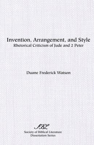 Invention, Arrangement, and Style : Rhetorical Criticism of Jude and Second