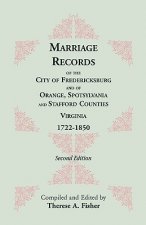 Marriage Records of the City of Fredericksburg, and of Orange, Spotsylvania, and Stafford Counties, Virginia, 1722-1850