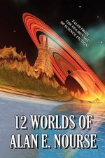12 Worlds of Alan E. Nourse