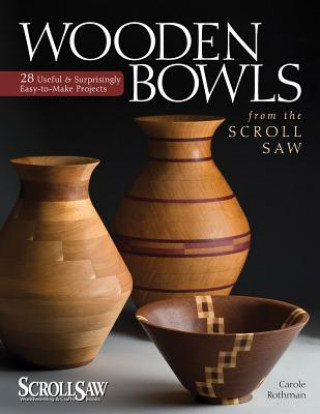 Wooden Bowls from the Scroll Saw (Carole Rothman)(Miękka)