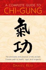 Complete Guide To Chi-Gung