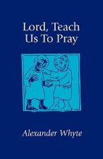 Lord, Teach Us to Pray