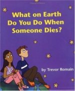 What On Earth Do You Do When Someone Dies?